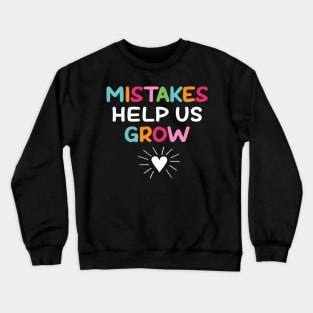 Mistakes Help Us Grow - Growth Mindset Teacher Crewneck Sweatshirt